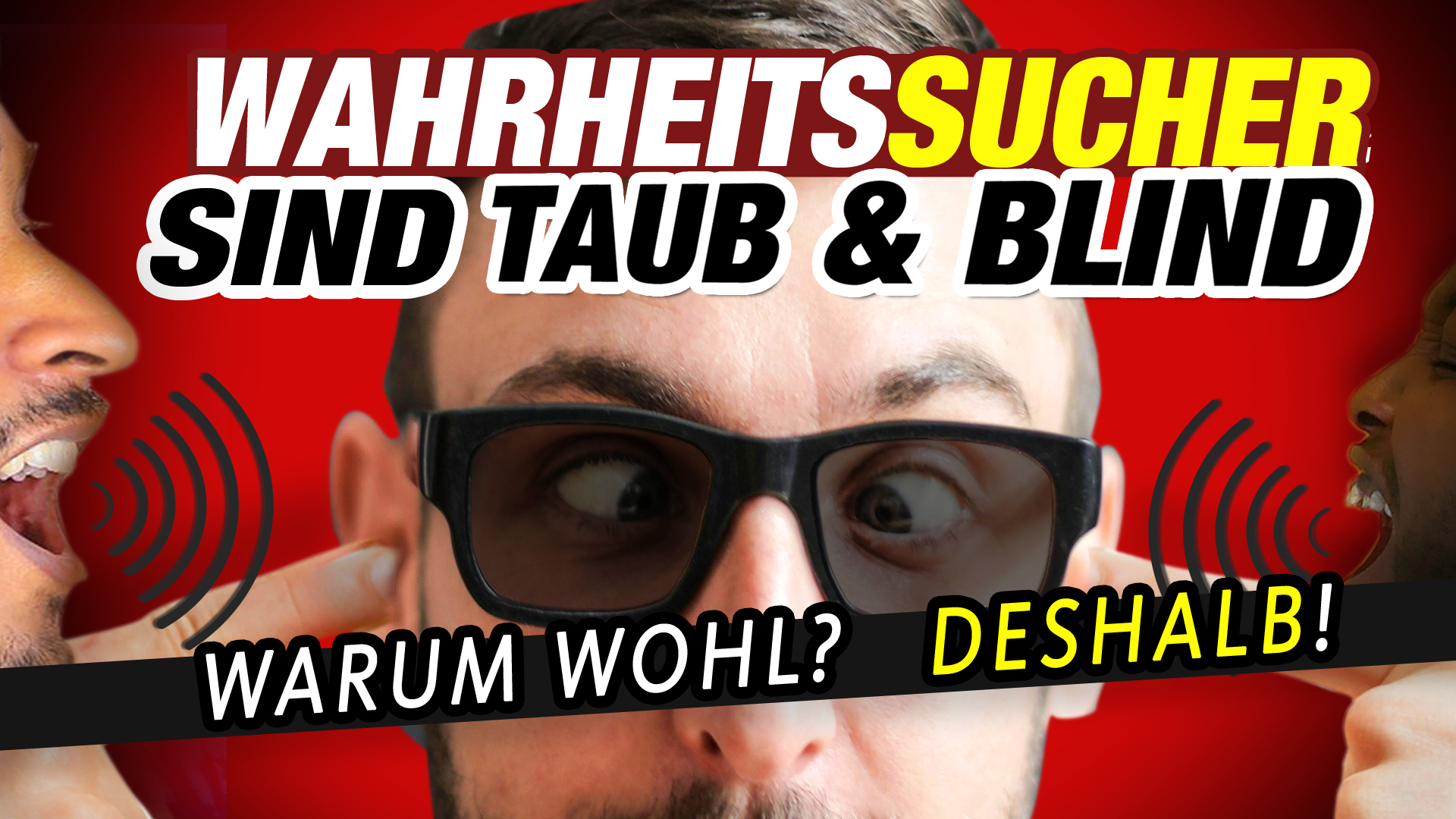 Video Cover - Wahrheitssucher sind taub und blind